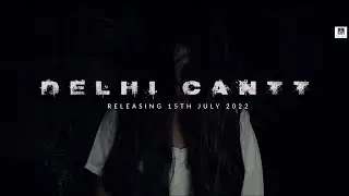 Delhi Cantt. | Horror Real Story In Hindi | Teaser | Film Villa