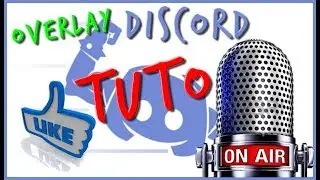 [TUTO] [FR] OVERLAY DISCORD POUR OBS XSPLIT