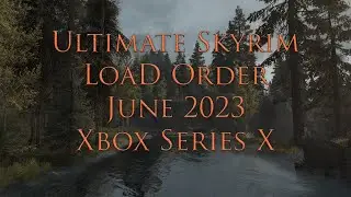 Ultimate Skyrim AE Load Order - June 2023 Xbox Series X