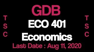 ECO 401 GDB No 1 Solution Spring 2020