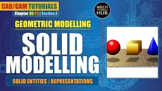 SOLID MODELLING (Section-A) | Geometric Modelling | CAD/CAM Tutorials | Chapter 03 Part 03