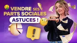 Vente parts sociales : Les astuces et erreurs À NE PAS FAIRE !