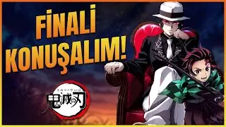 DEMON SLAYER: Sezon Finali Hakkında Konuşalım!