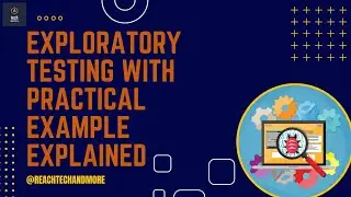 Understanding Exploratory Testing: A Practical Example