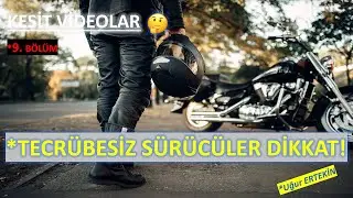 9 | TECRÜBESİZ SÜRÜCÜLER DİKKAT! 9 🤷‍♂️ | KISA KISA KESİTLER 9 | İleri Sürüş
