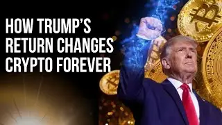 5 Ways TRUMP's Return Will Change Crypto Forever