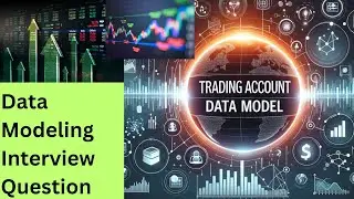 Trading Account Data Model Design Interview Question|Data Engineer Interview