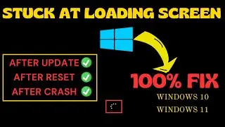 Windows 10 stuck on loading screen black screen Fix