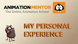 How I became a 3D animator (Part 2): My Animation Mentor Experience