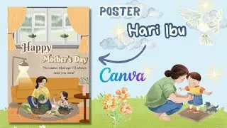 Tutorial Membuat Poster Hari Ibu 2023 di Canva Free, 22 Desember 2023