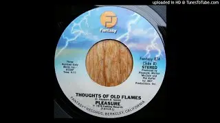Pleasure - Thoughts of old Flames  1979