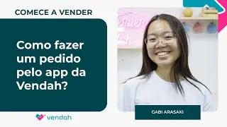 📲 Como fazer um pedido pelo app da Vendah?