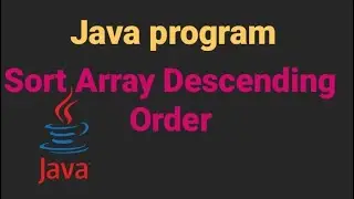 Print Array In Descending order in java l CoderSansy0 