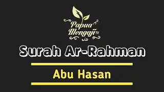 Murotal Merdu Surah Ar-Rahman - Abu Hasan