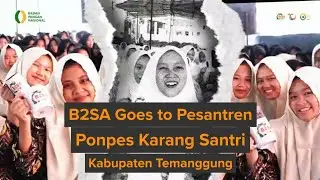 DARI PESANTREN UNTUK INDONESIA SEHAT! | B2SA Goes to Pesantren Karang Santri Kabupaten Temanggung