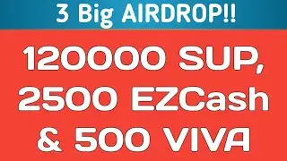 Airdrop 120000 SUP, 2500 EZ CASH and 500 VIVA Tokens!! CET Giveaway!!