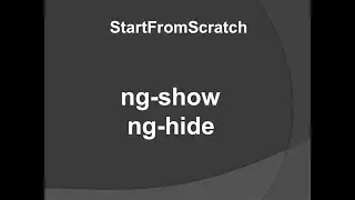 8  StartFromScratch AngularJS ng show & ng hide