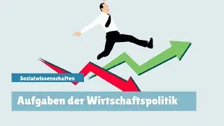 Aufgaben der Wirtschaftspolitik: Allokationsziele & Distributionsziele einfach erklärt! - Wachstum