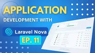 How to build Admin Panels with Laravel Nova 4 - Episode 11