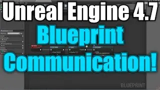 Easy Unreal Engine 4.7 Blueprint Tutorial: Blueprint Communication!