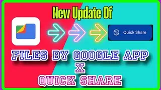 Quick Share New Update on Files by Google App|Files by Google Help elp Video