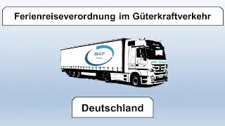 Ferienreiseverordnung im Güterkraftverkehr - Deutschland
