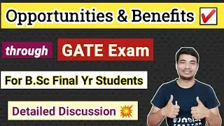 Opportunities & Benefits of GATE Exam for B.Sc final year students || GATE exam Opportunities 💥💥