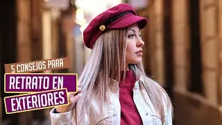 🔝💪📸 5 consejos para hacer RETRATO EN EXTERIORES ☀
