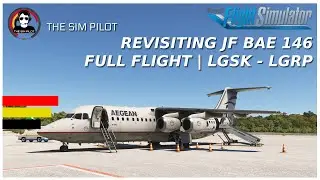 MSFS | Revisiting Just Flight 146 Professional | LGSK - LGRP Full Flight