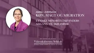 Anika Liversage - Køn, magt og migration: Etniske minorititetskvinders adgang til skilsmisse