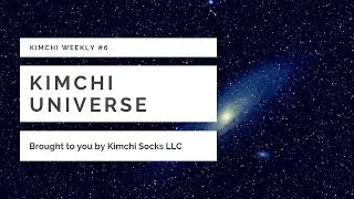 Kimchi Universe | Kimchi Weekly #6