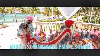 A BEAUTIFUL DESTINATION SIKH WEDDING IN MEXICO | VIDEOGENIC | PARV & SUMAN