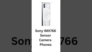 Sony IMX766 Sensor Mobile Phones