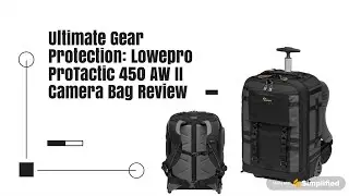 Lowepro ProTactic 450 AW II Camera Bag Review - Ultimate Gear Protection!