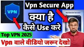 Vpn App Secure Vpn Proxy | Vpn Secure App | Vpn Secure App Kaise Use Kare | Vpn Secure App
