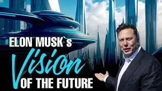 Elon Musk's Vision of the Future | CCNTV |