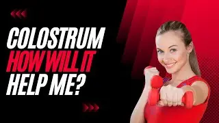 What is Colostrum? And what can it do for me?