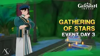 Gathering of Stars (Day 3) - Part 5 & 6 | Genshin Impact
