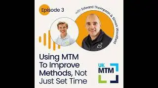 Using MTM To Improve Methods, Not Just Set Time