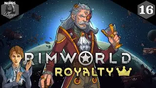 RIMWORLD | ROYALTY | THE BESTOWER | PART 16 | LET'S PLAY