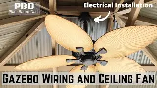 DIY Yardistry Gazebo Ceiling Fan - Full Wiring and Installation.