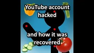 My YouTube account was hacked & banned, and how I got it back. Also animation progress update.