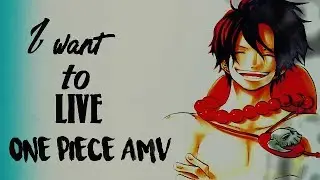 One Piece I want to live