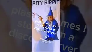 plastic memes i stole from discord pt 5 