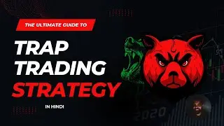 The Ultimate Guide to Trap Trading Strategy |False Breakout Trading Strategy
