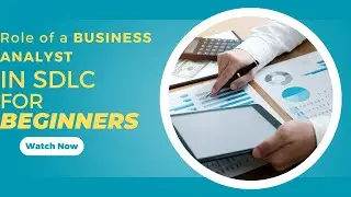 Role of BA in Software Development Life Cycle | Real Project Example for Beginners| Fresher |