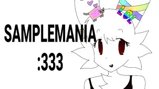 SAMPLEMANIA!!! (Cock jumpscare lol)