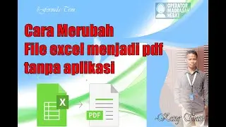 Cara Merubah File excel menjadi pdf dengan tanpa aplikasi 