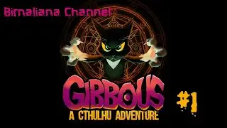 Gibbous - A Cthulhu Adventure: Эпизод1: Наурное приветствие