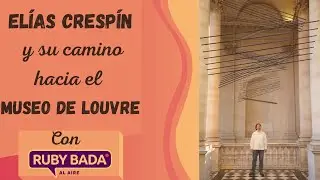 Como llegó  Elías Crespín al Museo del Louvre con L'Onde du Midi, con Ruby Bada